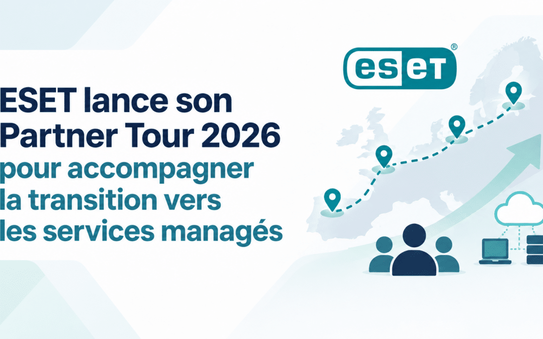 ESET lance son Partner Tour 2026 pour accompagner la transition vers les services managés